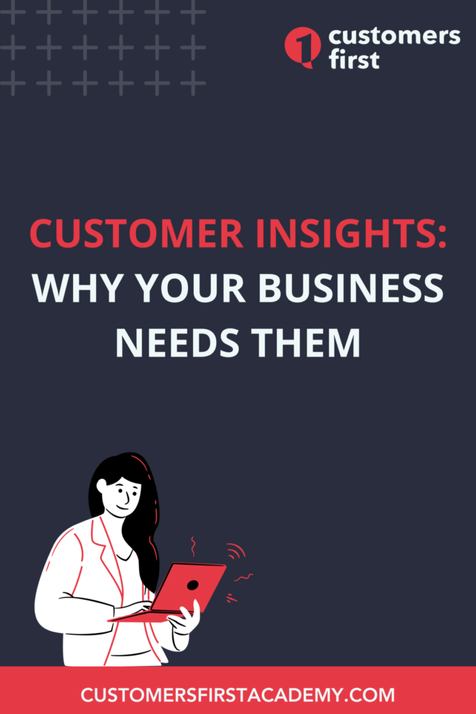 Customer Insights Why you Need Them