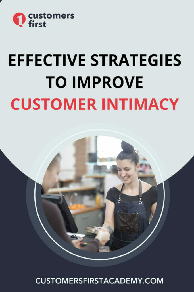 Effective Strategies to Improve Customer Intimacy