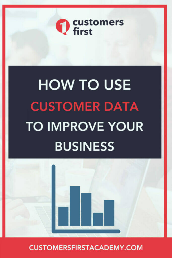 How To Use Customer Data To Boost Your Business