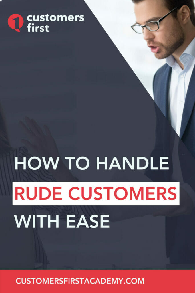 How to Handle Rude Customers With Ease