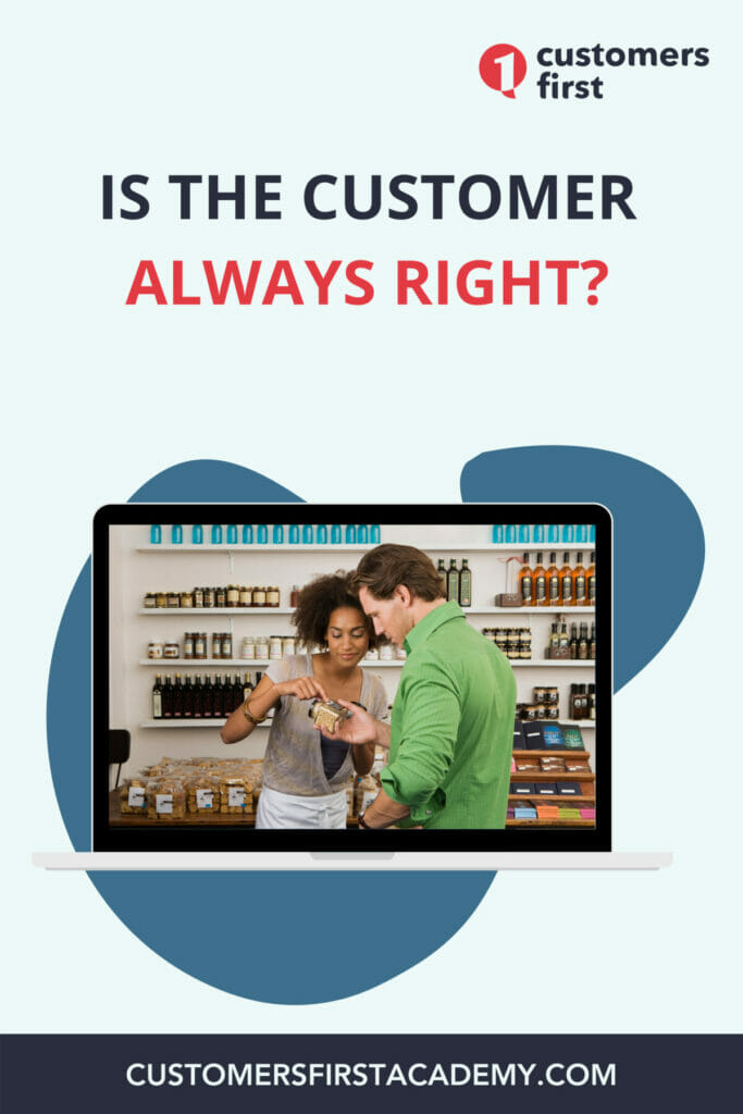 Is The Customer Always Right