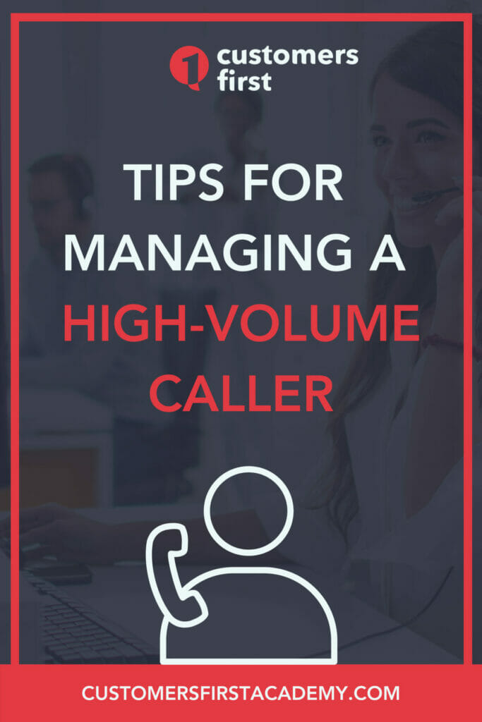 Tips For Managing a High-Volume Caller