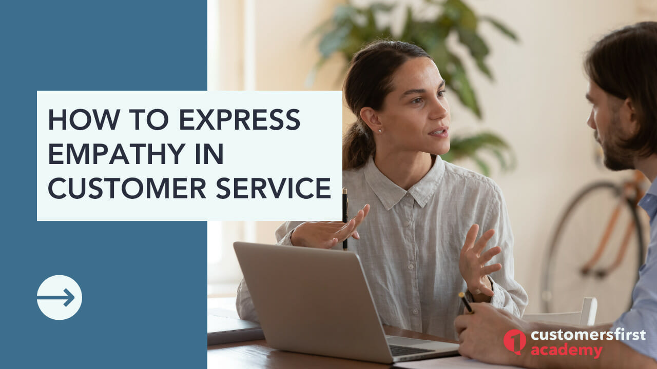 How To Express Empathy In Customer Service Customersfirst Academy 9857