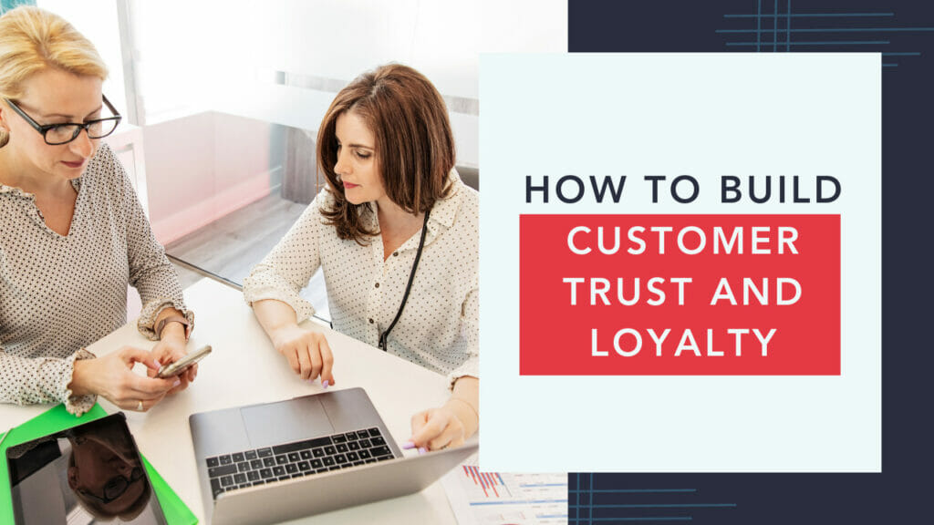 how to build customer trust and loyalty