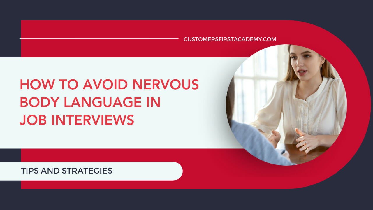 how-to-avoid-nervous-body-language-in-job-interviews-customersfirst