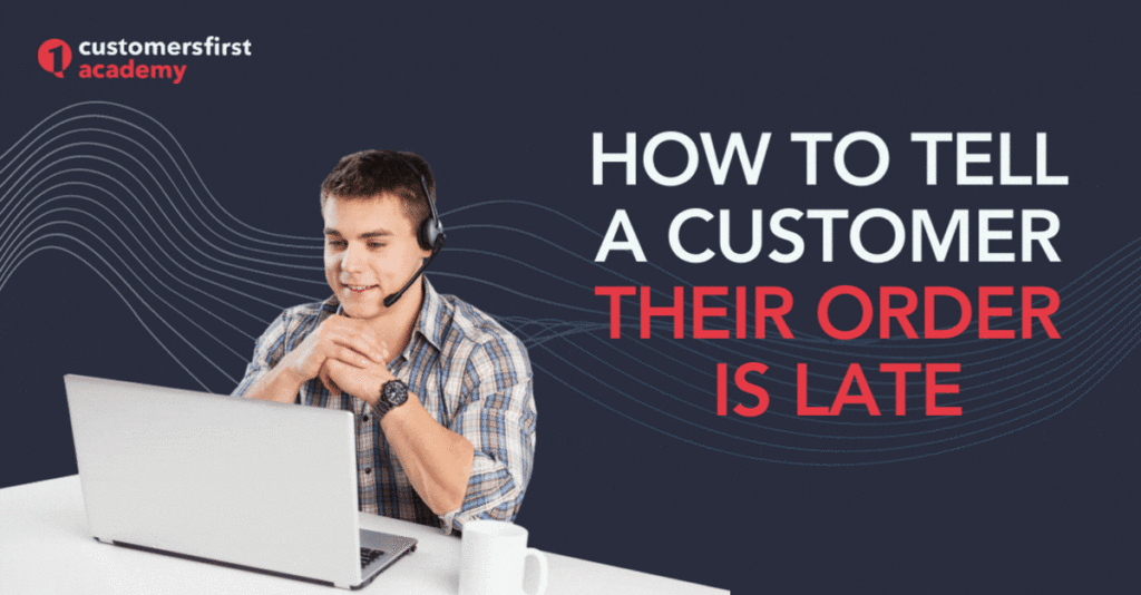 how-to-tell-a-customer-their-order-is-late